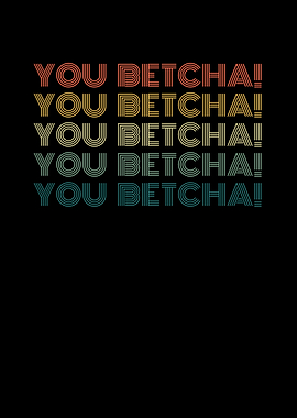You Betcha! Retro Design