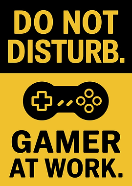 Gamer at Work Sign
