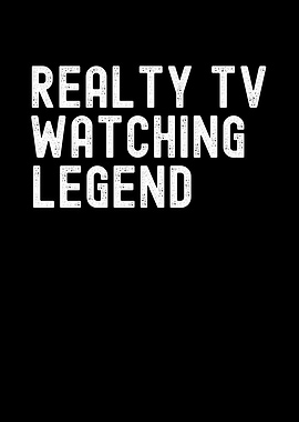 Reality TV Watching Legend