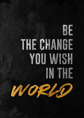 Be The Change Quote