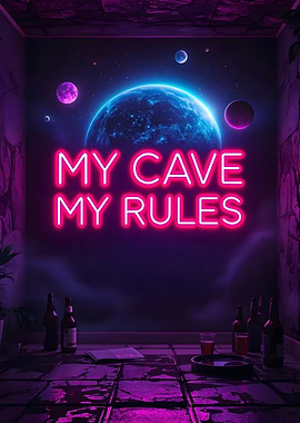 My Cave My Rules Neon Sign
