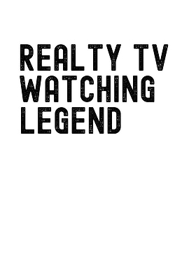 Reality TV Watching Legend