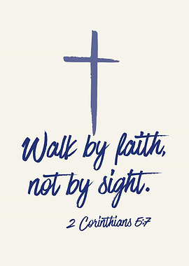 Walk by Faith Quote