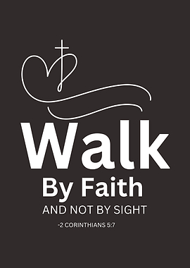 Walk by Faith Quote