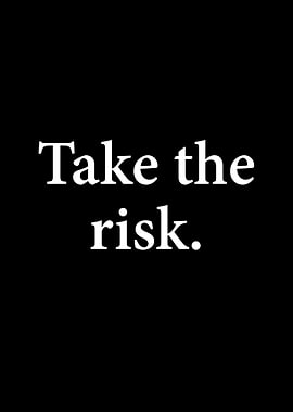 Take the Risk