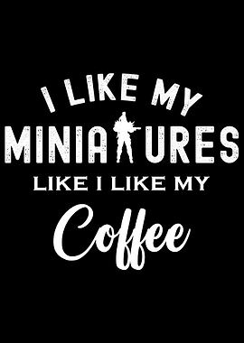 Miniatures & Coffee