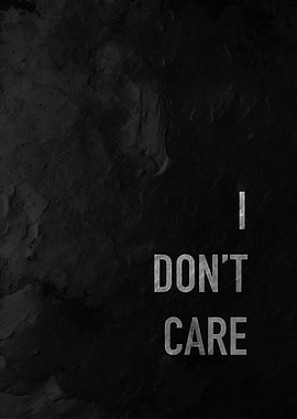I Don't Care Quote