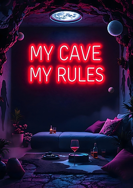 My Cave My Rules Neon Sign
