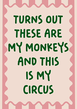 My Monkeys, My Circus
