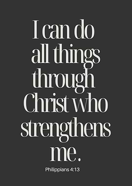 Jesus Christ Strengthens Me Philippians 4:13 Quote