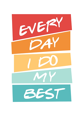 Every Day I Do My Best