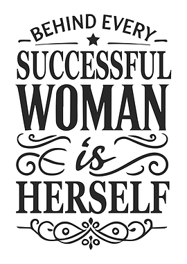 Behind Every Successful Woman Is Herself