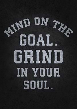 Mind on Goal, Grind In Soul - Motivational