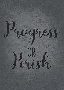 Progress or Perish - Success Motivation