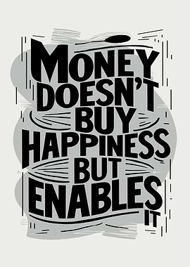 Money Enables Happiness