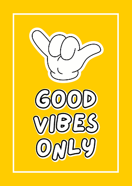 Good Vibes Only