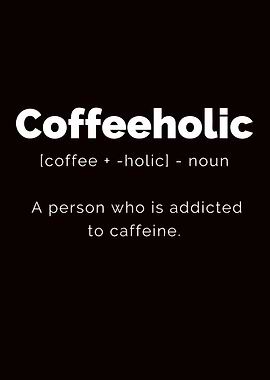 Coffeeholic Definition