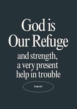 God is Our Refuge Bible Quote Psalms 46:1
