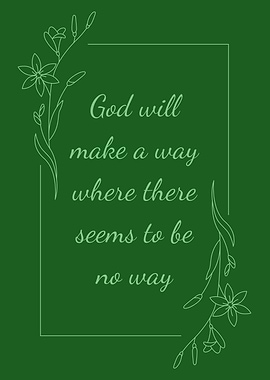 God Will Make a Way Christian Floral Quote