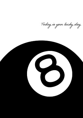 8 Ball – 'Today Is Your Lucky Day' Motivational Art