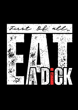 Eat a Dick Graphic