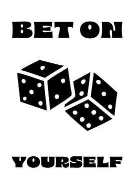 Dice – 'Bet On Yourself' Motivational Typography ArtBet On Yourself Dice