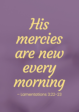 His Mercies Are New Christian Bible Verse - Lamentations