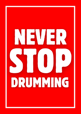 Never Stop Drumming Poster