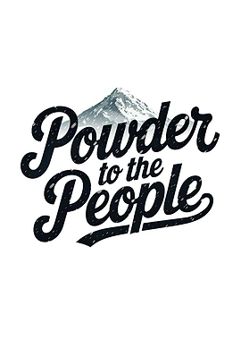 Powder to the People