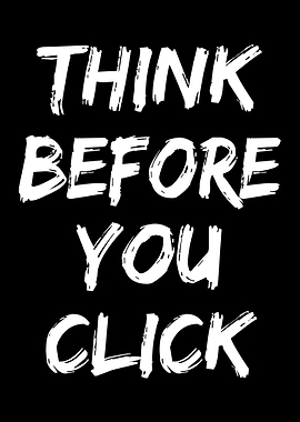 Think Before You Click