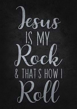 Jesus Is My Rock, That's How I Roll