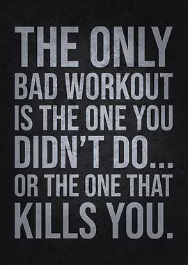 The Only Bad Workout, Funny Workout Quote