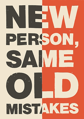 New Person, Same Mistakes