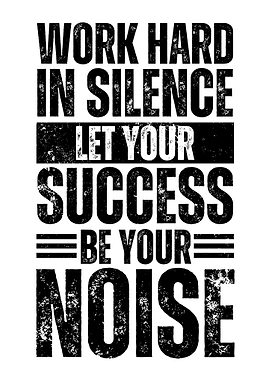 Work Hard in Silence