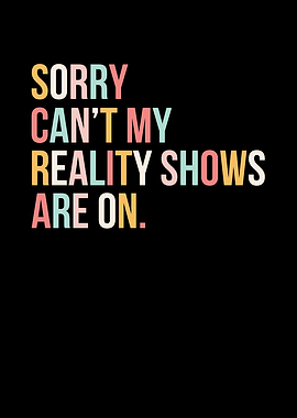 Reality Shows Are On