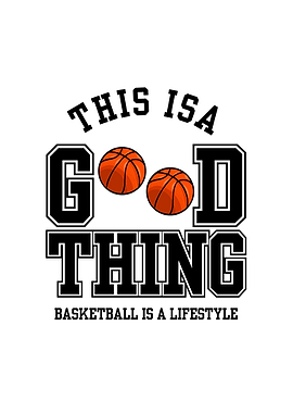 Basketball is a Good Thing