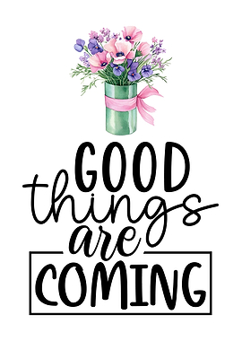 Good Things Are Coming