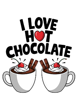 I Love Hot Chocolate