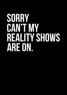 Reality Shows Are On