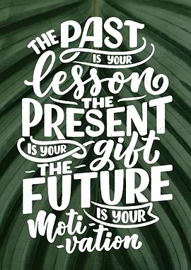 Past, Present, Future Quote