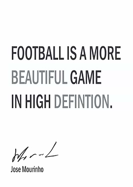 Football Quote - Jose Mourinho