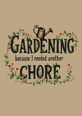 Gardening - Because I Needed Another Chore! Gardener