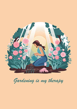 Gardening is My Therapy - Relaxing Garden Life