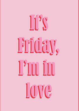 It's Friday, I'm in Love