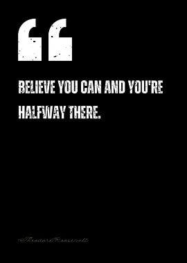Believe You Can Quote