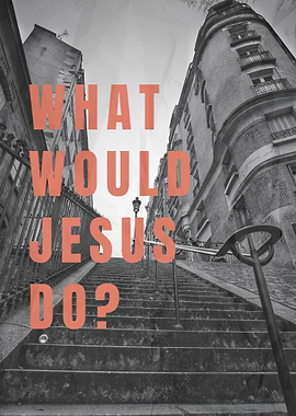 What Would Jesus Do? Quote