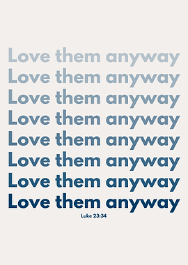 Love Them Anyway Quote