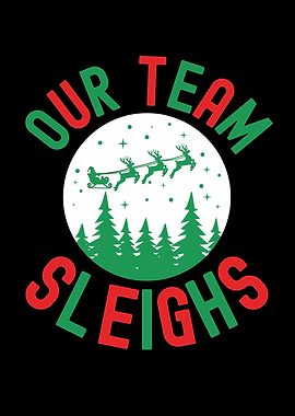Our Team Sleighs Christmas Design