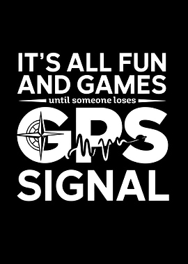 It's All Fun Until Someone Loses GPS Signal – Geocaching Tee