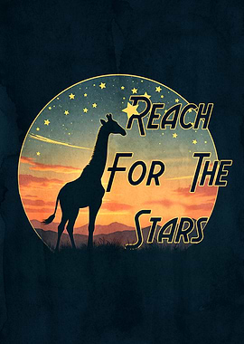 Reach For The Stars - Inspirational Giraffe Silhouette Sunset Art
